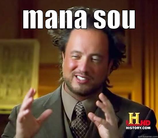  MANA SOU  Ancient Aliens