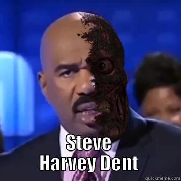 Steve Harvey Dent -  STEVE           HARVEY DENT           Misc