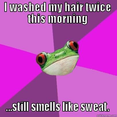 I am in awe of my own filth - I WASHED MY HAIR TWICE THIS MORNING ...STILL SMELLS LIKE SWEAT. Foul Bachelorette Frog