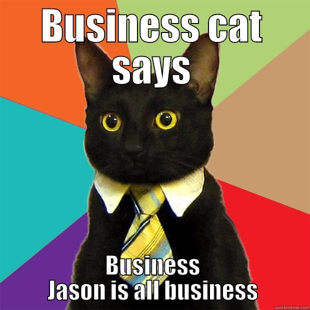 Business trip to Portland!  - BUSINESS CAT SAYS BUSINESS JASON IS ALL BUSINESS Business Cat