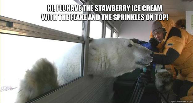 Hi, i'll have the stawberry ice cream with the flake and the sprinkles on top!  oso curioso