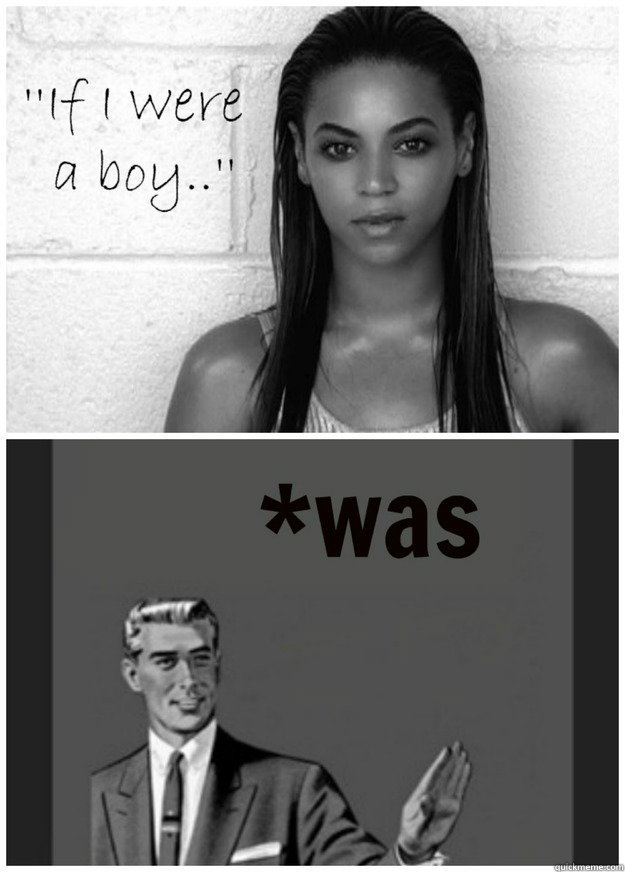   -    Beyonce Meme