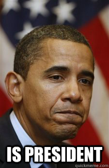  Is president  Bad Luck Barrack