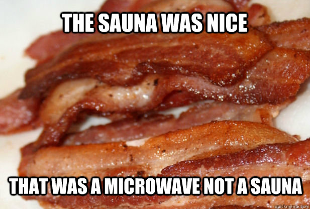 the sauna was nice that was a microwave not a sauna  