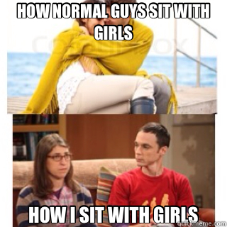 HOW NORMAL GUYS SIT WITH GIRLS HOW I SIT WITH GIRLS  Bahamas