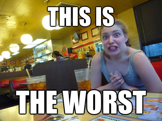 This is the worst  