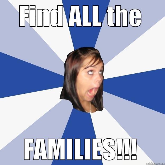 FIND ALL THE FAMILIES!!! Annoying Facebook Girl