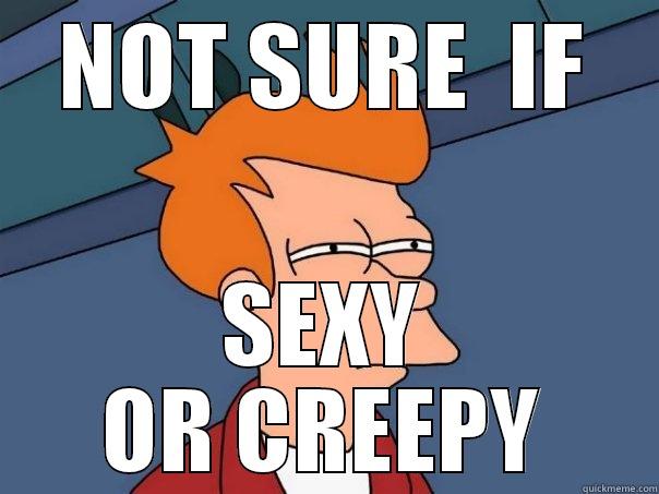 NOT SURE  IF SEXY OR CREEPY Futurama Fry