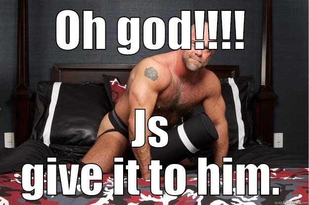 OH GOD!!!! JS GIVE IT TO HIM. Gorilla Man
