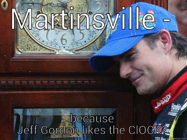 MARTINSVILLE - BECAUSE JEFF GORDON LIKES THE CLOCK? Misc