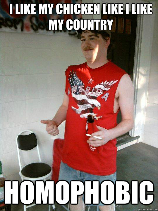 I Like my chicken like i like my country homophobic  Redneck Randal