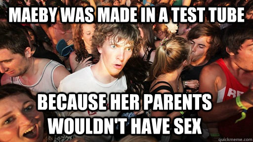 Maeby was made in a test tube Because her parents wouldn't have sex  Sudden Clarity Clarence