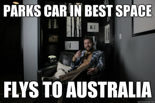 Parks Car in best space  Flys To Australia   benevolent bro burnie