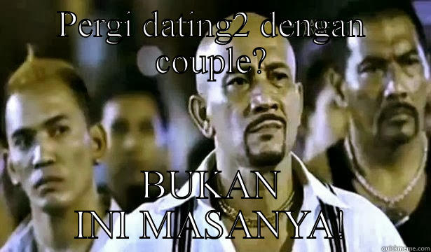 PERGI DATING2 DENGAN COUPLE? BUKAN INI MASANYA! Misc