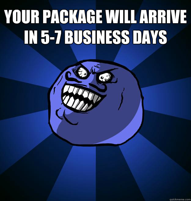 your package will arrive in 5-7 business days  - your package will arrive in 5-7 business days   Misc