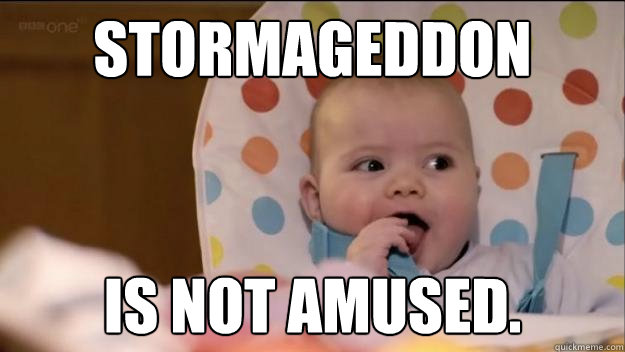 STORMAGEDDON IS NOT AMUSED.  Stormageddon- Dark Lord of All