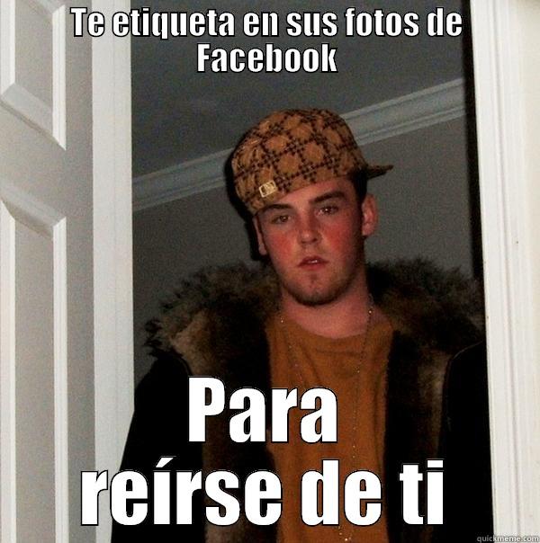 TE ETIQUETA EN SUS FOTOS DE FACEBOOK PARA REÍRSE DE TI Scumbag Steve