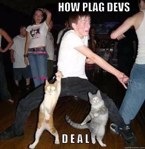                             HOW PLAG DEVS                                                                 D E A L                           Misc