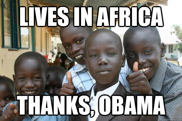 lives in africa THANKS, OBAMA  Ridiculously classy African Kid