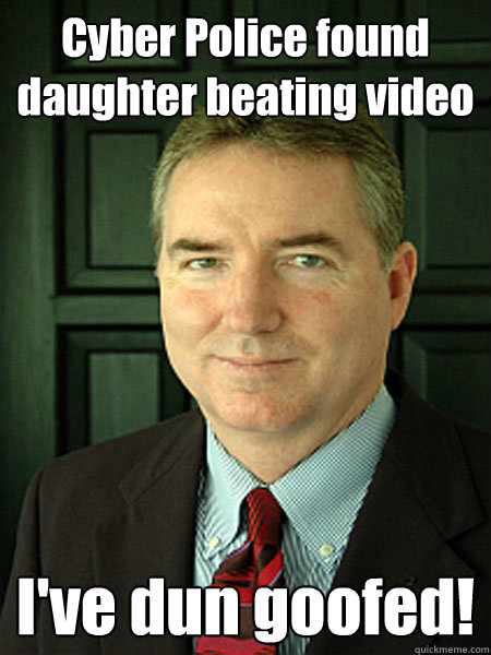 Cyber Police found daughter beating video I've dun goofed!  Judge William Adams