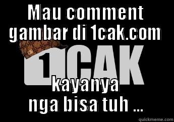 MAU COMMENT GAMBAR DI 1CAK.COM KAYANYA NGA BISA TUH ... Misc