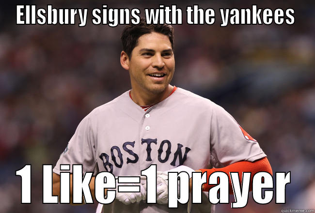 ELLSBURY SIGNS WITH THE YANKEES 1 LIKE=1 PRAYER Misc