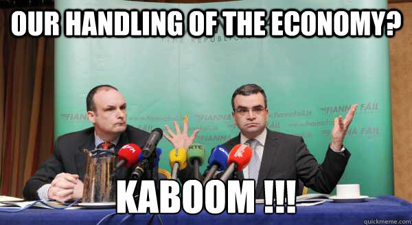 Our handling of the Economy? KABOOM !!!  
