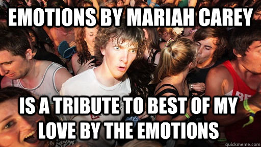 emotions by mariah carey  is a tribute to best of my love by the emotions - emotions by mariah carey  is a tribute to best of my love by the emotions  Sudden Clarity Clarence