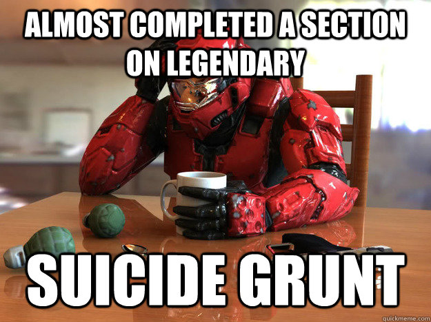 Almost completed a section on legendary Suicide grunt - Almost completed a section on legendary Suicide grunt  Misc