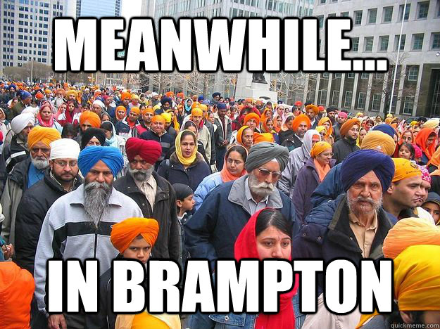 Meanwhile... in brampton  In brampton