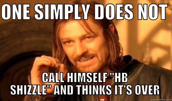 ONE SIMPLY DOES NOT  CALL HIMSELF 