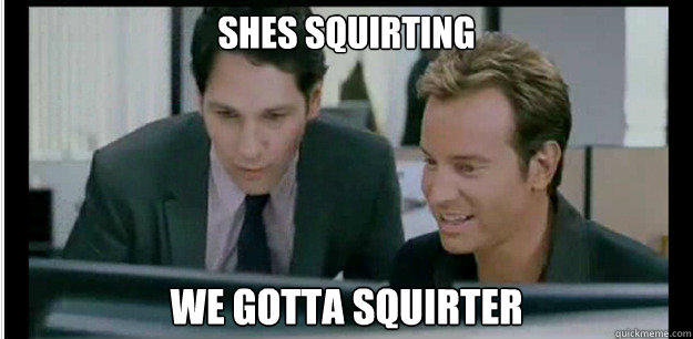 shes squirting We gotta squirter - shes squirting We gotta squirter  Misc