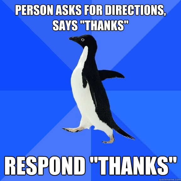 person asks for directions, says 