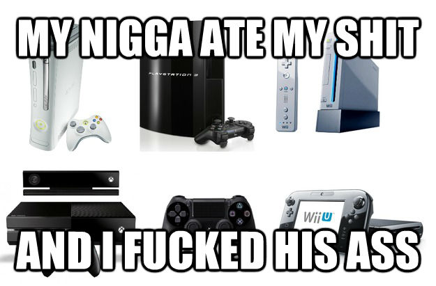 MY NIGGA ATE MY SHIT AND I FUCKED HIS ASS  untitled meme