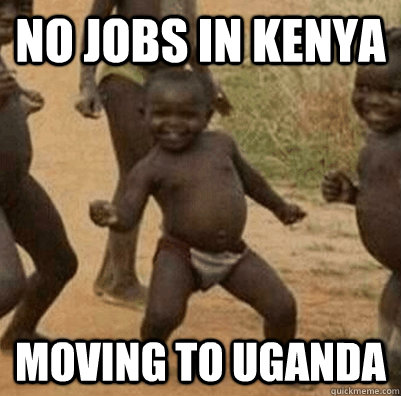 No jobs in Kenya Moving to uganda  3rd world success kid