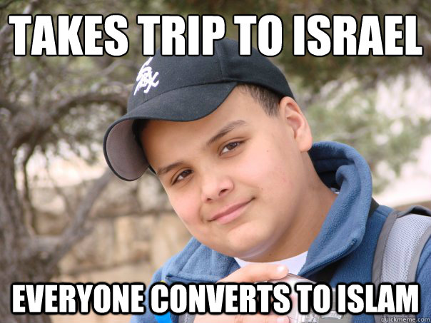 takes trip to Israel everyone converts to islam  