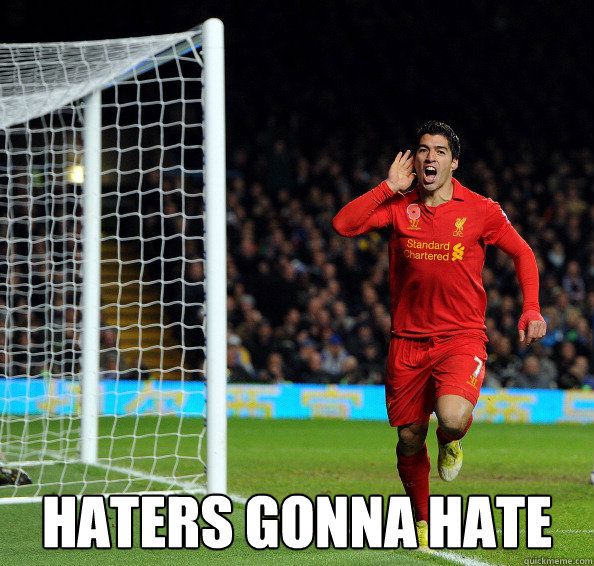  Haters gonna hate  
