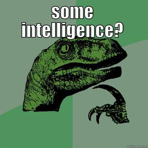 SOME INTELLIGENCE?  Philosoraptor