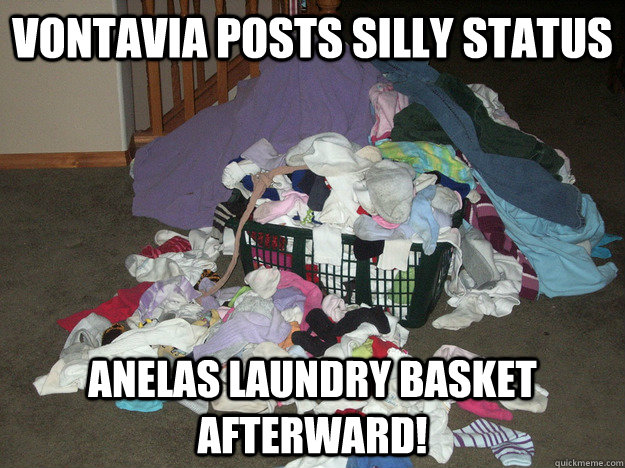 Vontavia posts silly status anelas laundry basket afterward!  