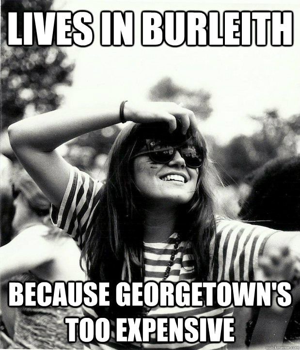 Lives in Burleith Because Georgetown's too expensive  Georgetown Hipster