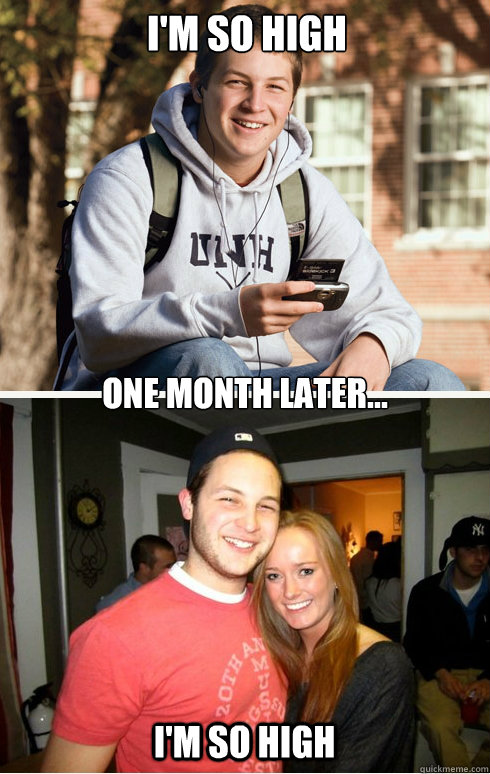 I'm so high One month later... I'm so high   1 month later