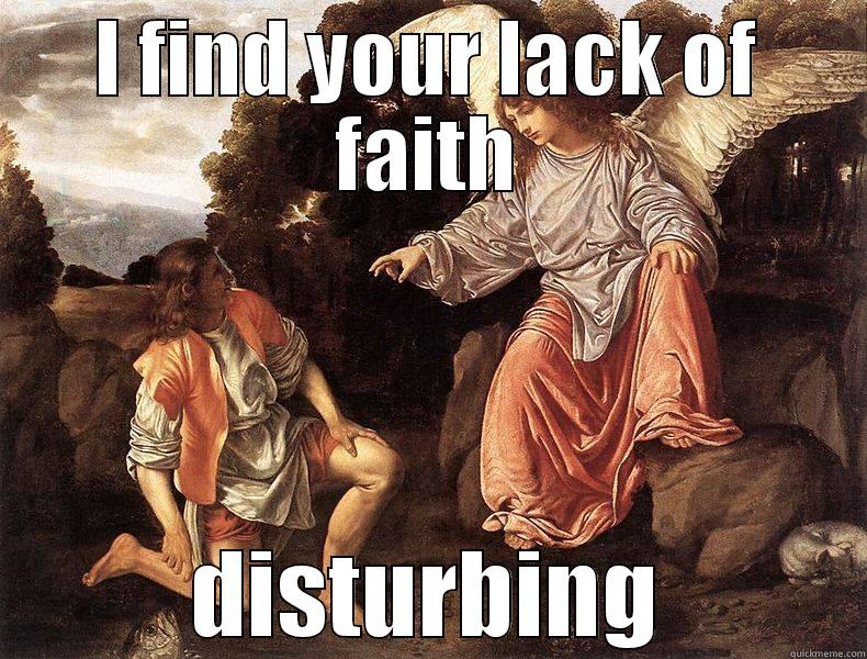 I FIND YOUR LACK OF FAITH DISTURBING Misc