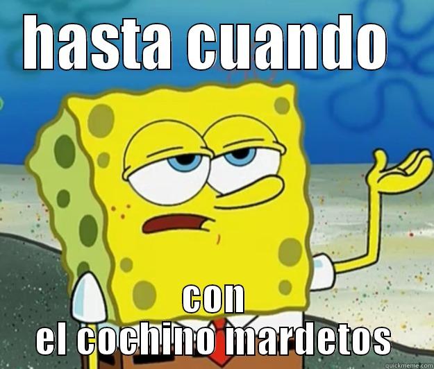 wee weee - HASTA CUANDO  CON EL COCHINO MARDETOS Tough Spongebob