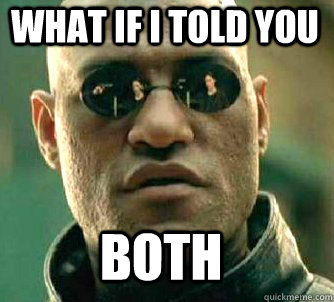 what if i told you Both  Matrix Morpheus