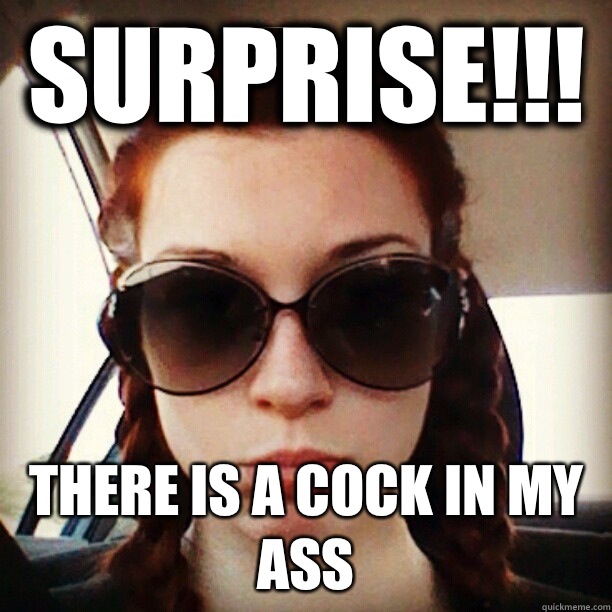 Surprise!!! There is a cock in my ass  