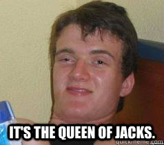  It's the Queen of Jacks.  