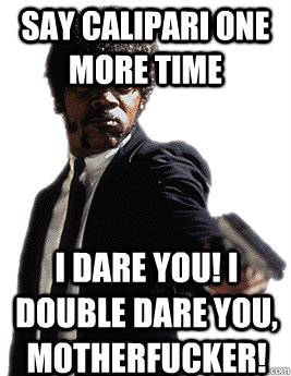 Say Calipari one more time I dare you! I double dare you, motherfucker!  