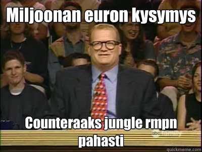 Miljoonan euron kysymys Counteraaks jungle rmpn pahasti  Its time to play drew carey
