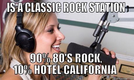 SCUMBG RADIO STATION - IS A CLASSIC ROCK STATION 90% 80'S ROCK, 10% HOTEL CALIFORNIA  scumbag radio dj