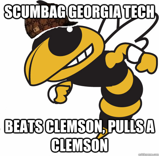 Scumbag Georgia Tech Beats Clemson, pulls a Clemson - Scumbag Georgia Tech Beats Clemson, pulls a Clemson  Misc